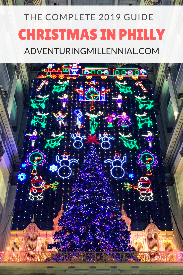 The BEST Philadelphia Christmas Events- The Adventuring Millennial